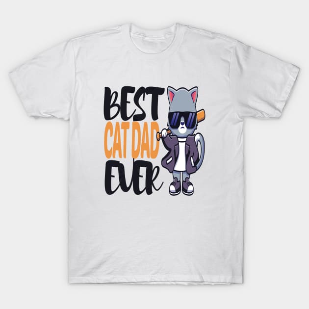 best cat dad ever T-Shirt by ArtMaRiSs